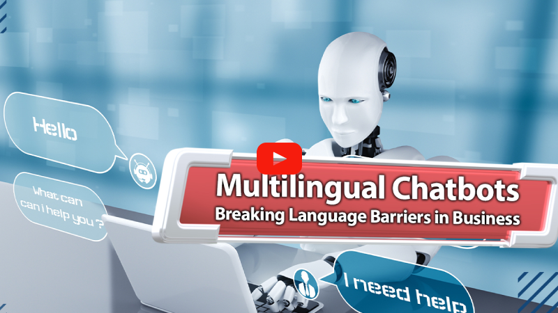 Multilingual Chatbots: Breaking Language Barriers in Business