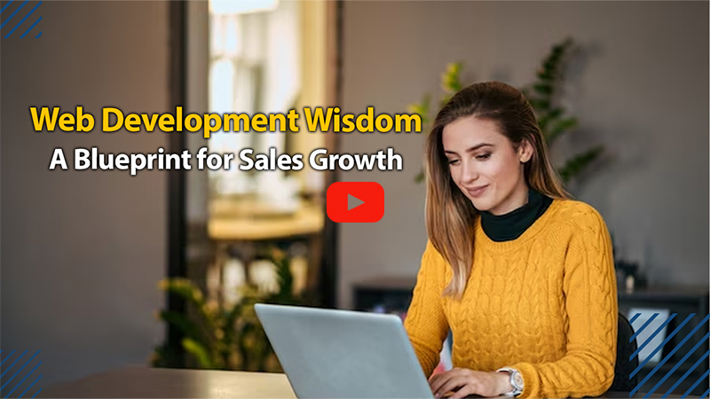 Web Development Wisdom: A Blueprint for Sales Growth