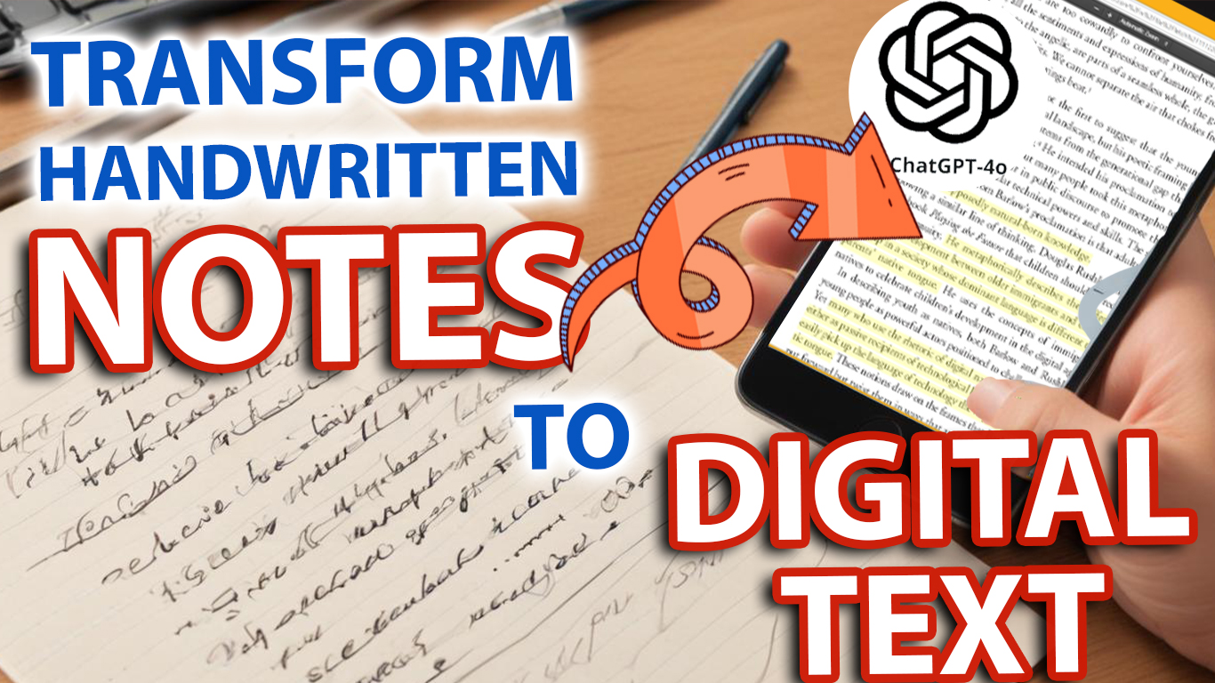 From Paper to Screen Using ChatGPT 4o to Digitize Your Notes
